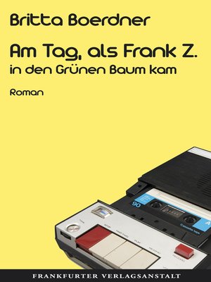 cover image of Am Tag, als Frank Z. in den Grünen Baum kam